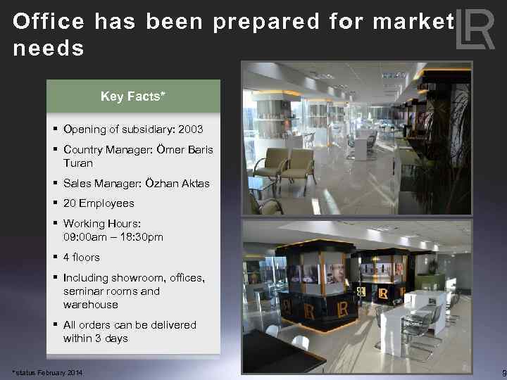 Office has been prepared for market needs Key Facts* § Opening of subsidiary: 2003