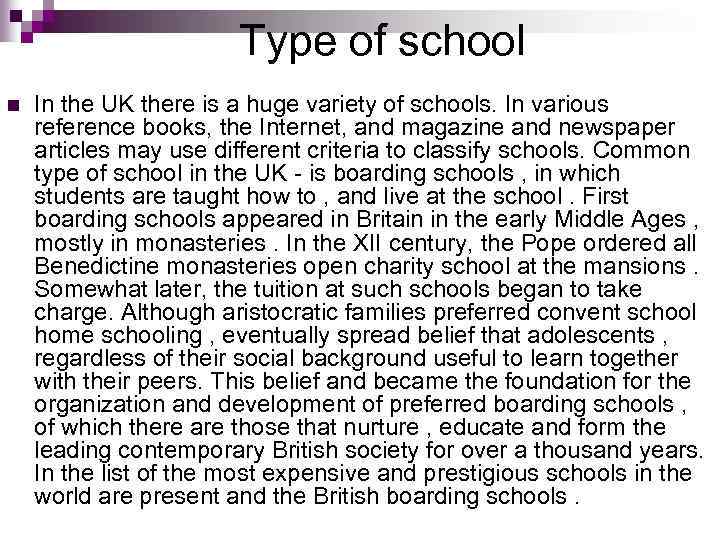 Type of school n In the UK there is a huge variety of schools.