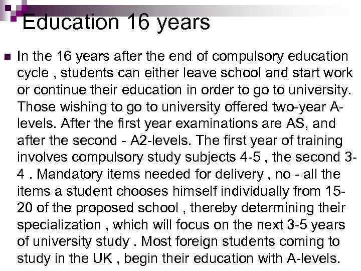 Education 16 years n In the 16 years after the end of compulsory education