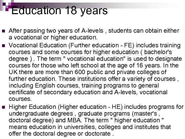 Education 18 years n n n After passing two years of A-levels , students