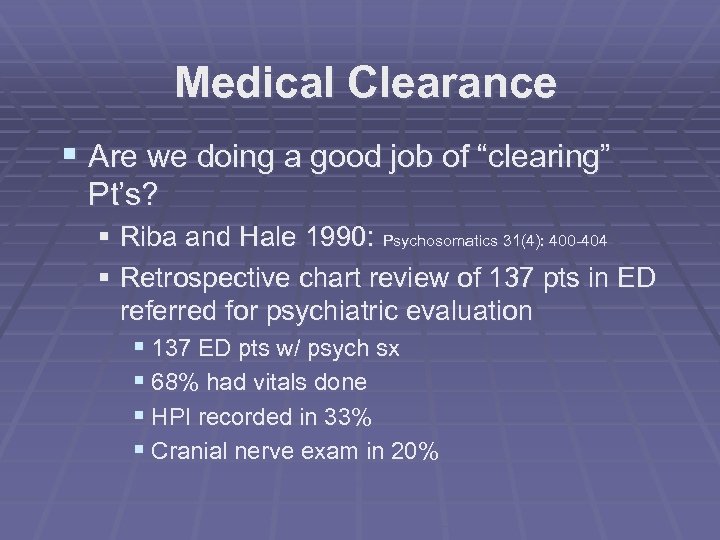 Medical Clearance § Are we doing a good job of “clearing” Pt’s? § Riba