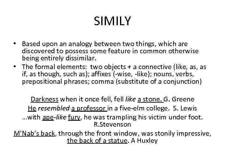 SIMILY • Based upon an analogy between two things, which are discovered to possess