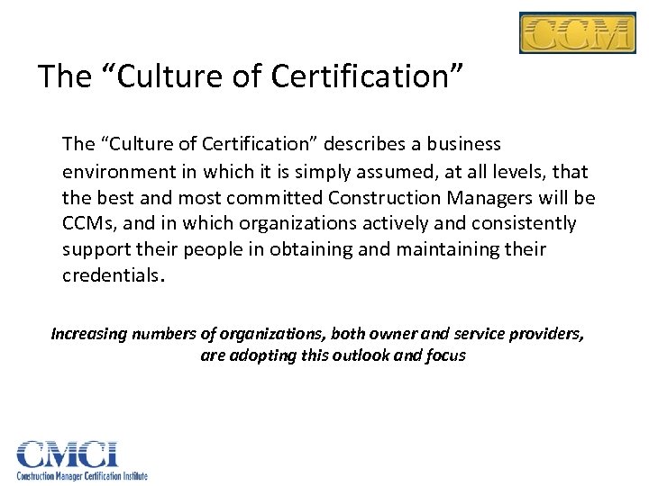 The “Culture of Certification” describes a business environment in which it is simply assumed,