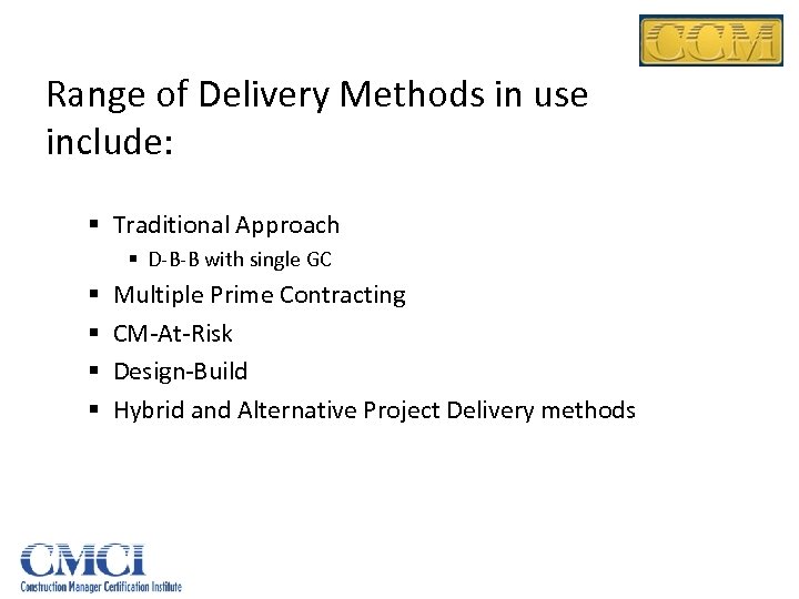 Range of Delivery Methods in use include: § Traditional Approach § D-B-B with single