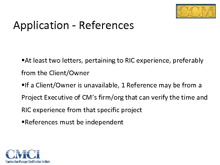 Application - References §At least two letters, pertaining to RIC experience, preferably from the