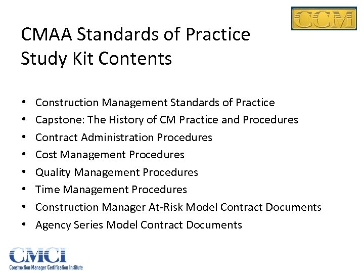 CMAA Standards of Practice Study Kit Contents • • Construction Management Standards of Practice