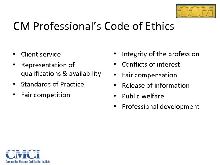 CM Professional’s Code of Ethics • Client service • Representation of qualifications & availability