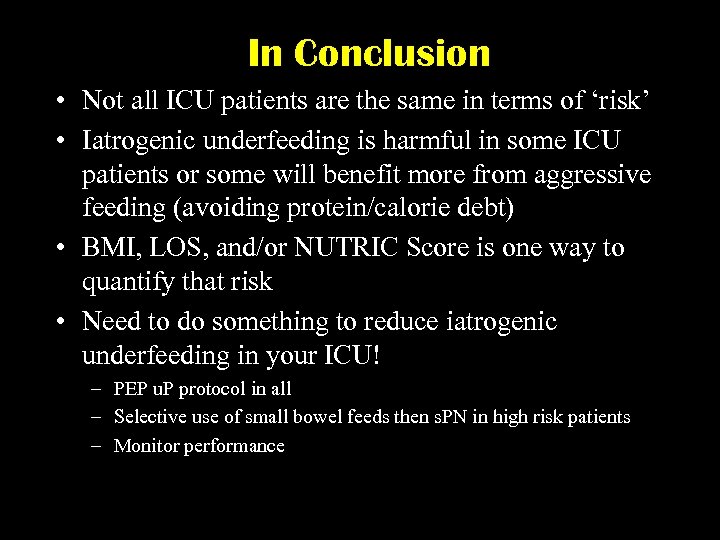 In Conclusion • Not all ICU patients are the same in terms of ‘risk’