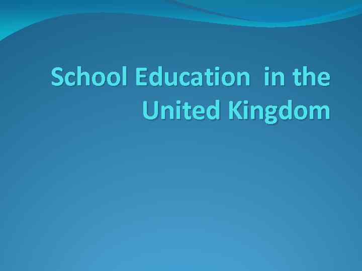 School Education in the United Kingdom 