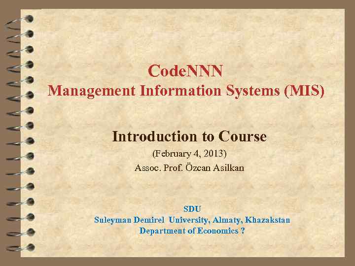 Code. NNN Management Information Systems (MIS) Introduction to Course (February 4, 2013) Assoc. Prof.