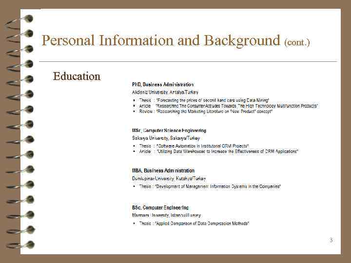 Personal Information and Background (cont. ) Education 3 