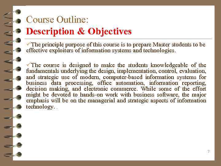 Course Outline: Description & Objectives üThe principle purpose of this course is to prepare