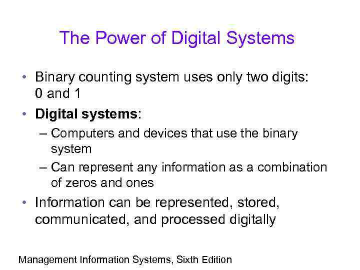 The Power of Digital Systems • Binary counting system uses only two digits: 0