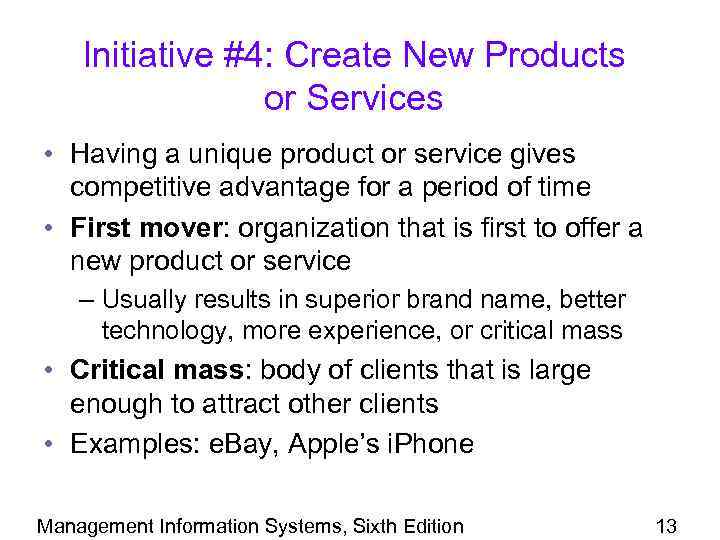 Initiative #4: Create New Products or Services • Having a unique product or service
