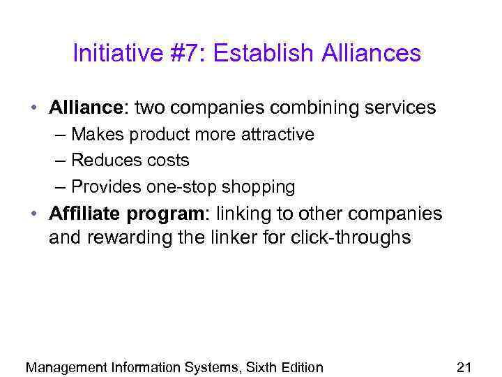 Initiative #7: Establish Alliances • Alliance: two companies combining services – Makes product more