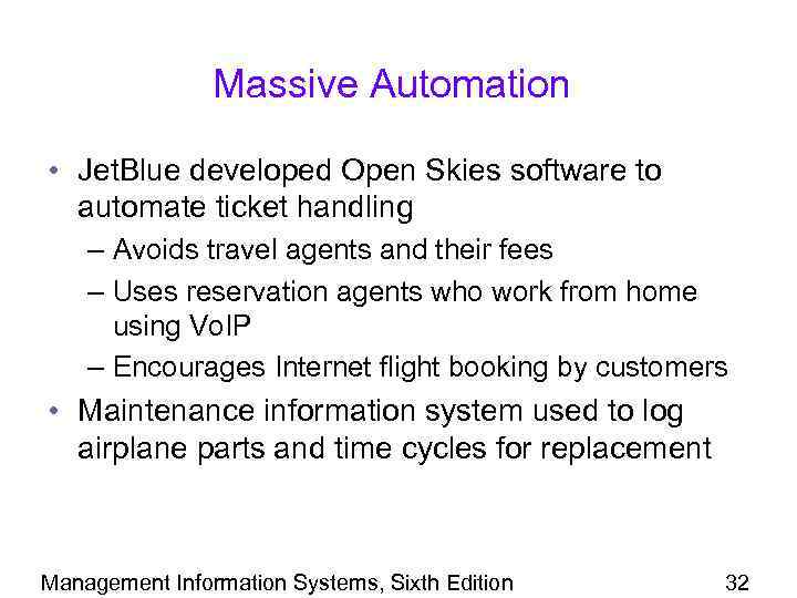 Massive Automation • Jet. Blue developed Open Skies software to automate ticket handling –