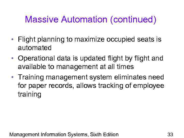 Massive Automation (continued) • Flight planning to maximize occupied seats is automated • Operational