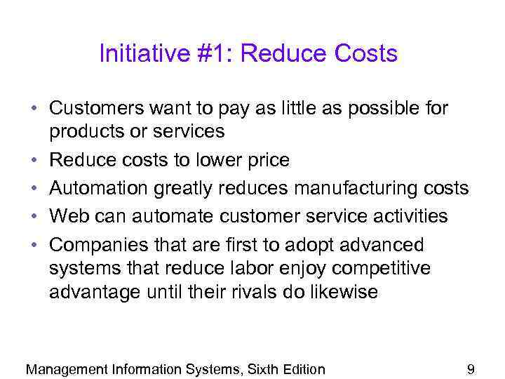 Initiative #1: Reduce Costs • Customers want to pay as little as possible for