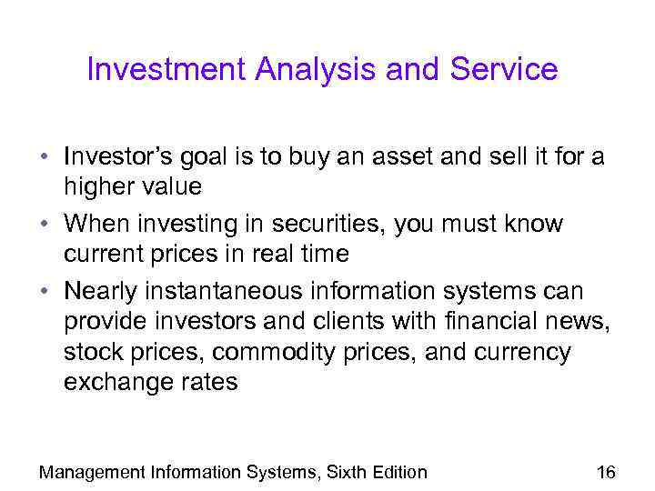 Investment Analysis and Service • Investor’s goal is to buy an asset and sell