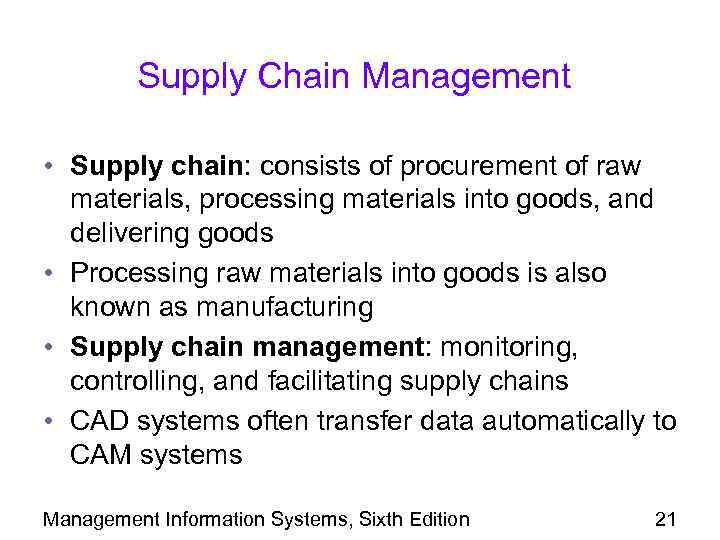 Supply Chain Management • Supply chain: consists of procurement of raw materials, processing materials