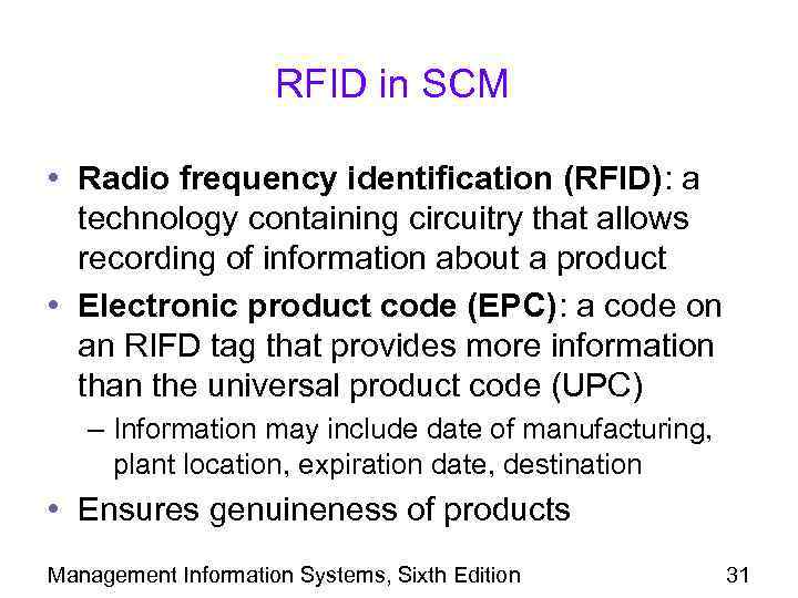 RFID in SCM • Radio frequency identification (RFID): a technology containing circuitry that allows