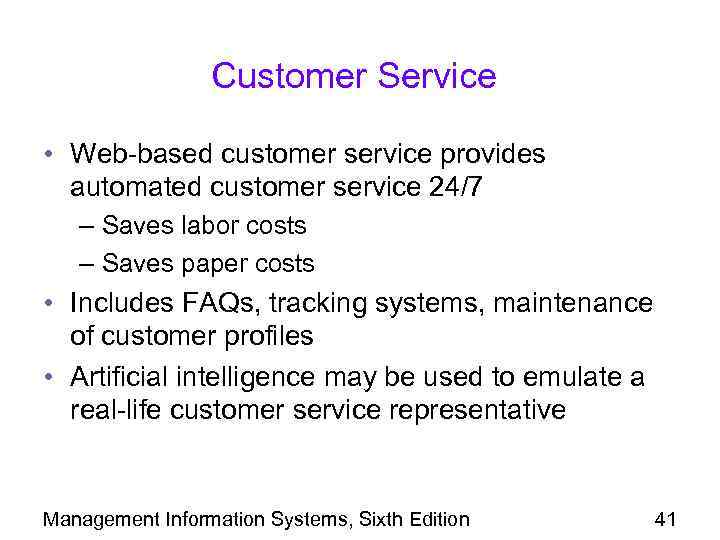 Customer Service • Web-based customer service provides automated customer service 24/7 – Saves labor