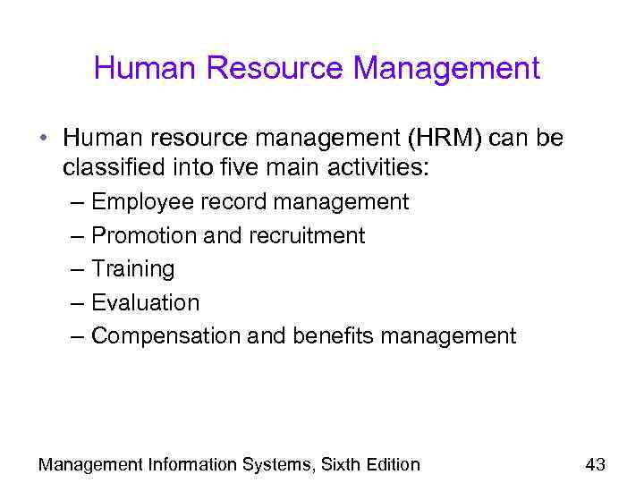 Human Resource Management • Human resource management (HRM) can be classified into five main