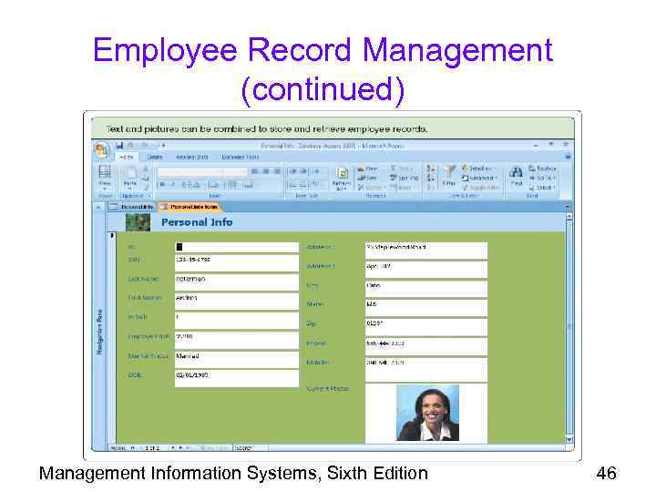 Employee Record Management (continued) Management Information Systems, Sixth Edition 46 