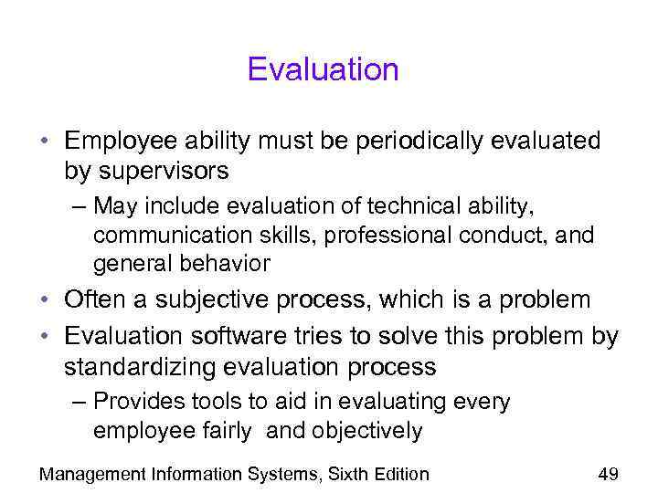 Evaluation • Employee ability must be periodically evaluated by supervisors – May include evaluation