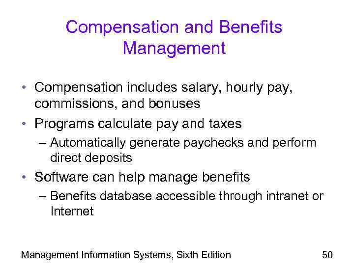 Compensation and Benefits Management • Compensation includes salary, hourly pay, commissions, and bonuses •