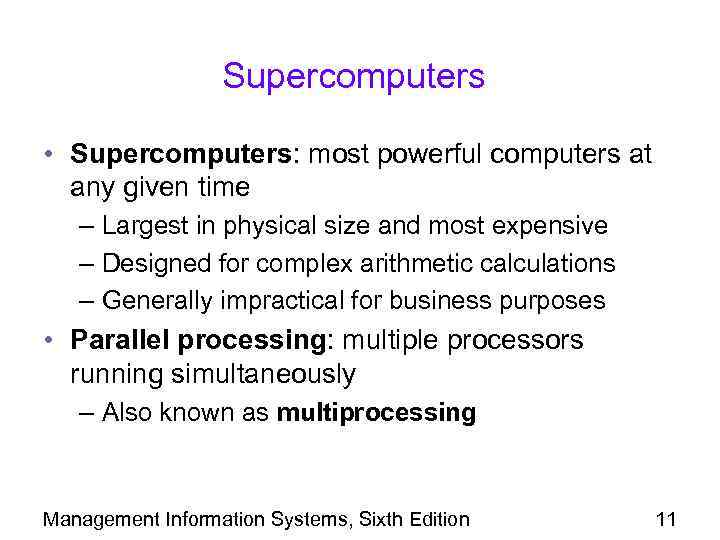 Supercomputers • Supercomputers: most powerful computers at any given time – Largest in physical