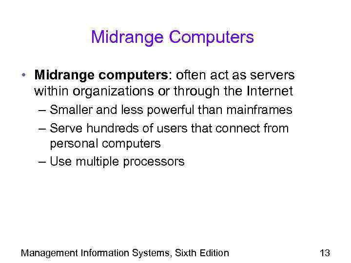 Midrange Computers • Midrange computers: often act as servers within organizations or through the