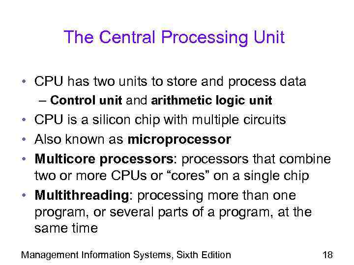 The Central Processing Unit • CPU has two units to store and process data