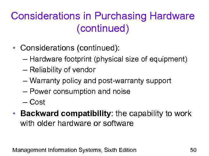 Considerations in Purchasing Hardware (continued) • Considerations (continued): – Hardware footprint (physical size of