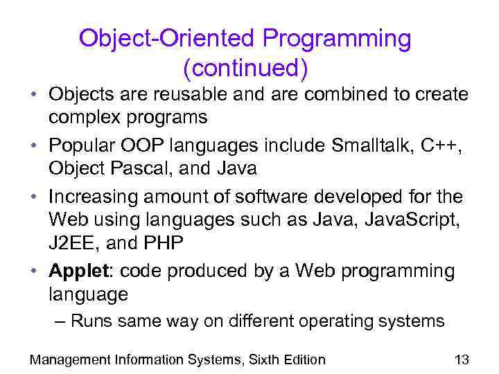Object-Oriented Programming (continued) • Objects are reusable and are combined to create complex programs
