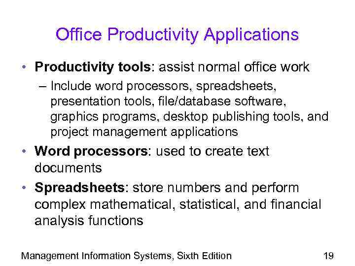 Office Productivity Applications • Productivity tools: assist normal office work – Include word processors,