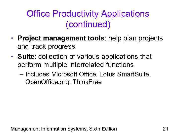 Office Productivity Applications (continued) • Project management tools: help plan projects and track progress