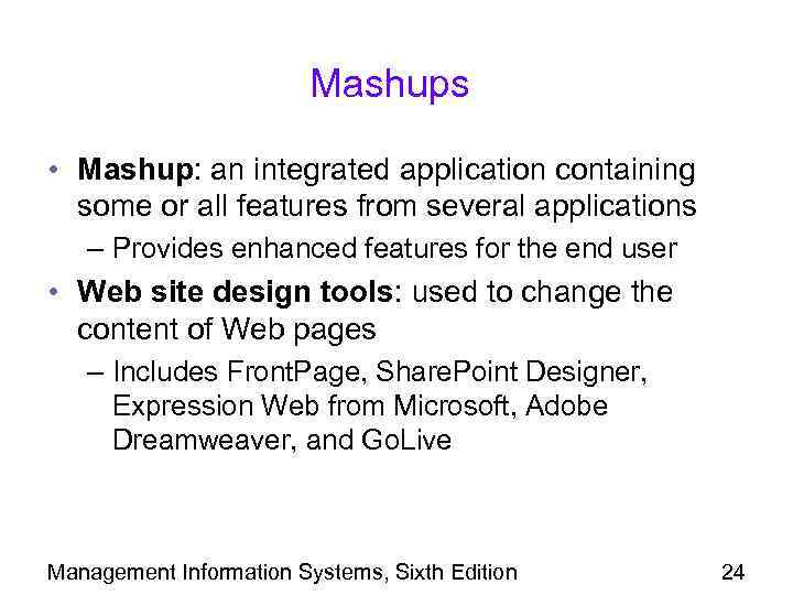 Mashups • Mashup: an integrated application containing some or all features from several applications