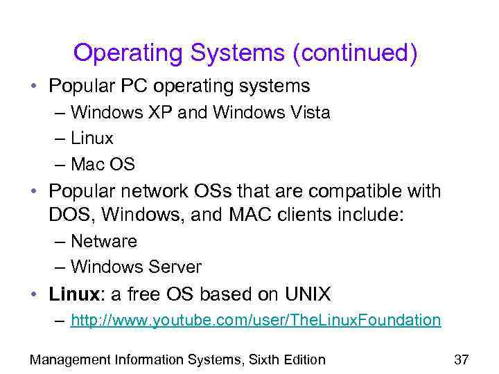Operating Systems (continued) • Popular PC operating systems – Windows XP and Windows Vista