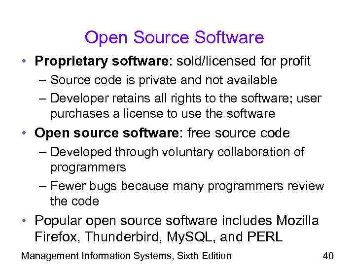 Open Source Software • Proprietary software: sold/licensed for profit – Source code is private