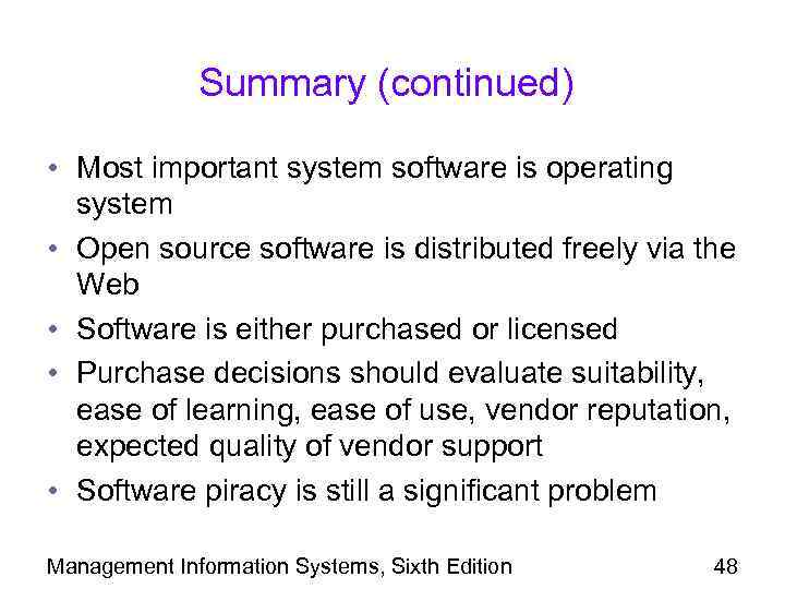 Summary (continued) • Most important system software is operating system • Open source software