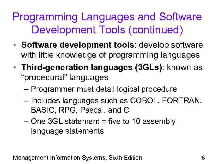 Programming Languages and Software Development Tools (continued) • Software development tools: develop software with