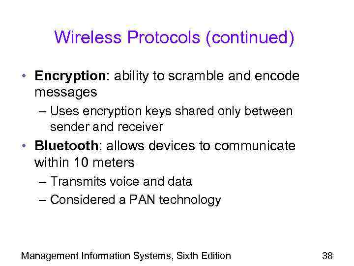 Wireless Protocols (continued) • Encryption: ability to scramble and encode messages – Uses encryption