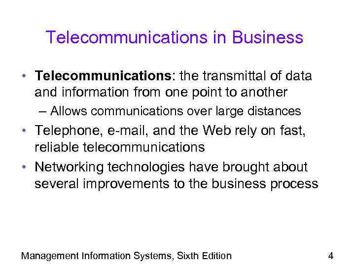 Telecommunications in Business • Telecommunications: the transmittal of data and information from one point