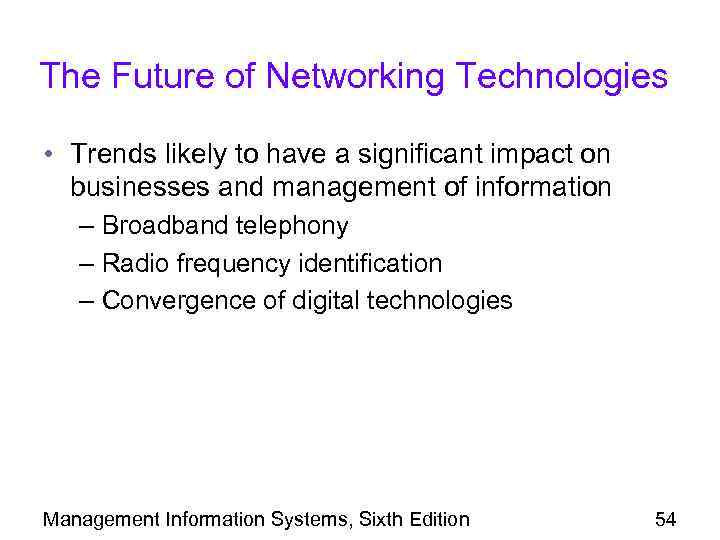 The Future of Networking Technologies • Trends likely to have a significant impact on