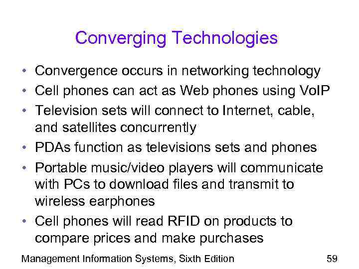 Converging Technologies • Convergence occurs in networking technology • Cell phones can act as