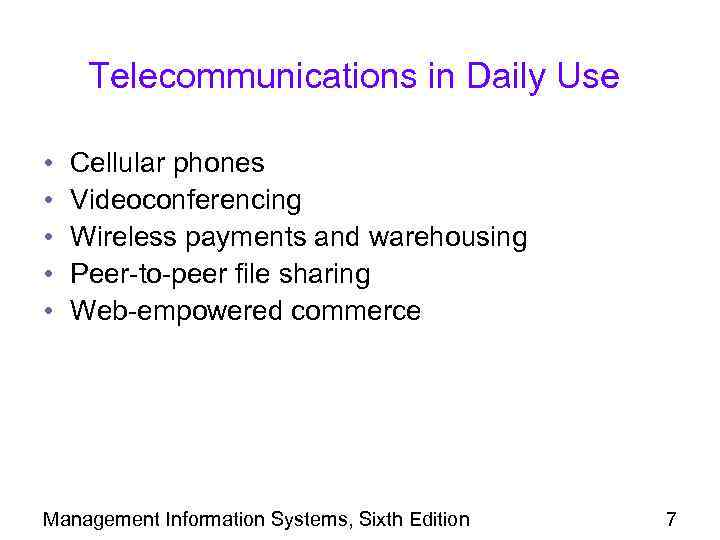 Telecommunications in Daily Use • • • Cellular phones Videoconferencing Wireless payments and warehousing