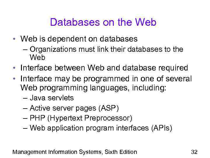 Databases on the Web • Web is dependent on databases – Organizations must link