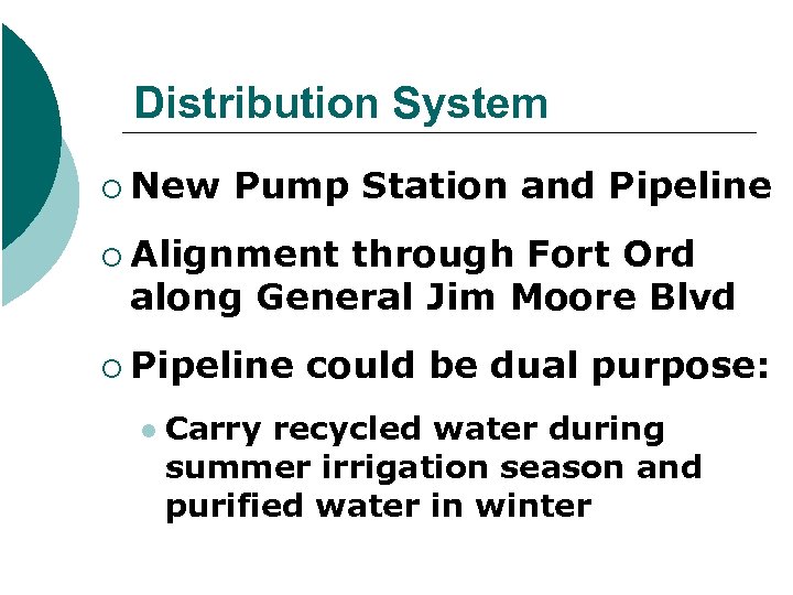 Distribution System ¡ New Pump Station and Pipeline ¡ Alignment through Fort Ord along