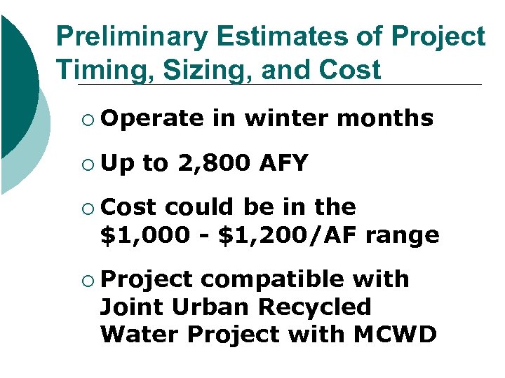 Preliminary Estimates of Project Timing, Sizing, and Cost ¡ Operate ¡ Up in winter